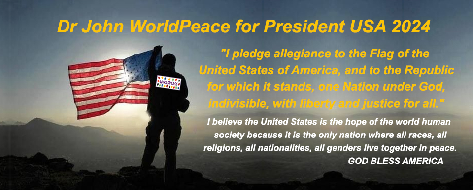  PLATFORM for Dr John WorldPeace for President 2016| TEACH PEACE IN THE WORLD